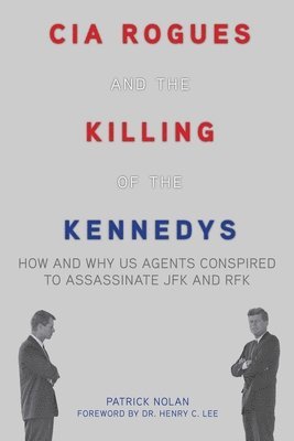 bokomslag CIA Rogues and the Killing of the Kennedys