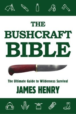 James Henry, James Henry - Bushcraft Bible, Häftad