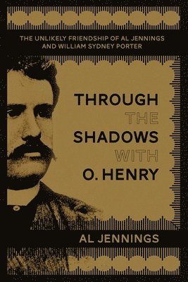 Al Jennings - Through the Shadows with O. Henry, Häftad. Tillgänglighet: Tillfälligt slut