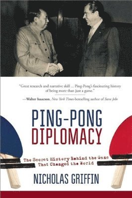 bokomslag Ping-Pong Diplomacy: The Secret History Behind the Game That Changed the World