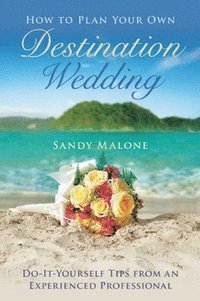 bokomslag How to Plan Your Own Destination Wedding