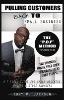 bokomslag Pulling Customers Back To Small Business: A 7-Topic Guide for Small Business Owners and Store Managers