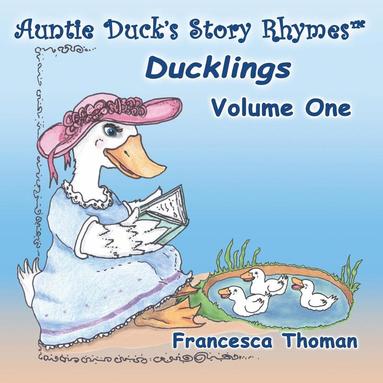 Francesca Thoman - Auntie Duck's Story Rhymes(TM), Häftad