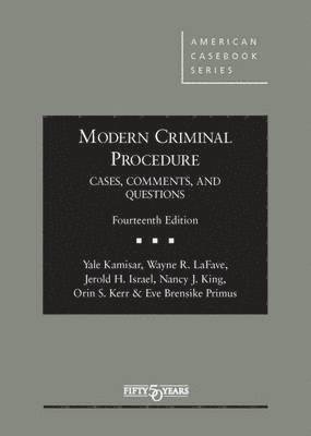 Modern Criminal Procedure, Cases, Comments, & Questions
