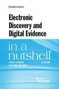 Shira A. Scheindlin, SEDONA CONFERENCE - Electronic Discovery and Digital Evidence in a Nutshell, Häftad
