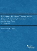 Louisiana Secured Transactions Statutory Supplement, Commentary, and Selected Forms - A Deskbook 1