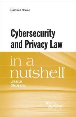 Cybersecurity and Privacy Law in a Nutshell 1