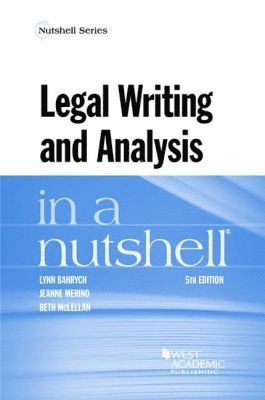 Lynn Bahrych, Jeanne Merino, Beth McLellan - Legal Writing and Analysis in a Nutshell, Häftad