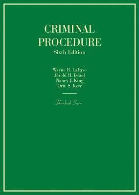 Wayne R. LaFave, Jerold H. Israel, Nancy J. King, Orin S. Kerr - Criminal Procedure, Inbunden