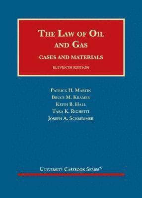 Patrick H. Martin, Bruce M. Kramer, Keith B. Hall, Tara K. Righetti, Joseph A. Schremmer - Law of Oil and Gas, Inbunden