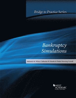 Michaela M. White, Catherine M. Brooks, Thalia Downing Carroll - Bankruptcy Simulations, Häftad