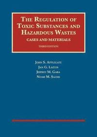 bokomslag The Regulation of Toxic Substances and Hazardous Wastes, Cases and Materials