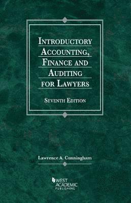 Lawrence A. Cunningham - Introductory Accounting, Finance, and Auditing for Lawyers, Häftad