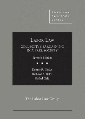 Labor Law, Collective Bargaining in a Free Society 1
