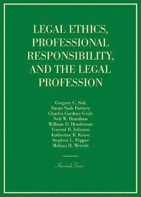 bokomslag Legal Ethics, Professional Responsibility, and the Legal Profession