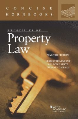 Herbert Hovenkamp, Sheldon F. Kurtz, Thomas P. Gallanis - Principles of Property Law, Häftad