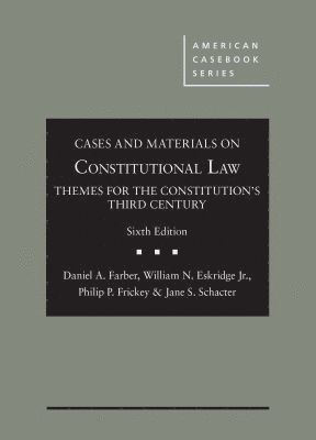 Daniel A. Farber, William N. Eskridge Jr., Philip P. Frickey, Jane S. Schacter - Cases and Materials on Constitutional Law, Inbunden