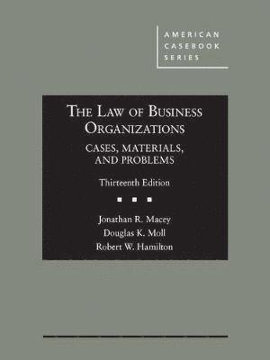 Law of Business Organizations, Cases, Materials, and Problems