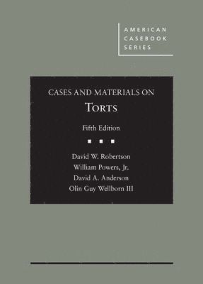 David W. Robertson, William C. Powers Jr., David A. Anderson, Olin Guy Wellborn III - Cases and Materials on Torts, Inbunden