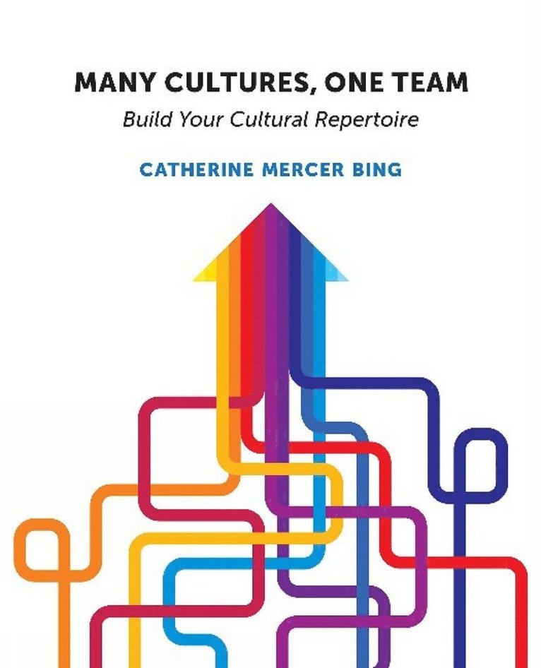 Catherine Mercer Bing, Catherine  Mercer Bing - Many Cultures, One Team, Häftad
