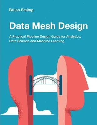 Bruno Freitag - Data Mesh Design, Häftad. Tillgänglighet: Lägg i varukorg