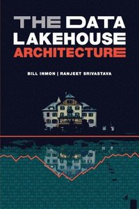 bokomslag The Data Lakehouse Architecture