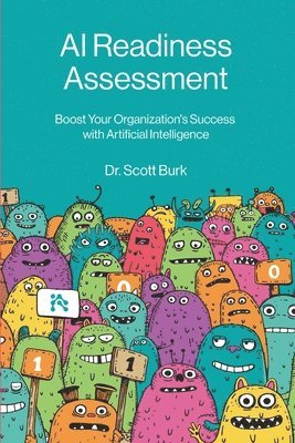 bokomslag AI Readiness Assessment: Improve Your Organization's Odds of Succeeding with Artificial Intelligence