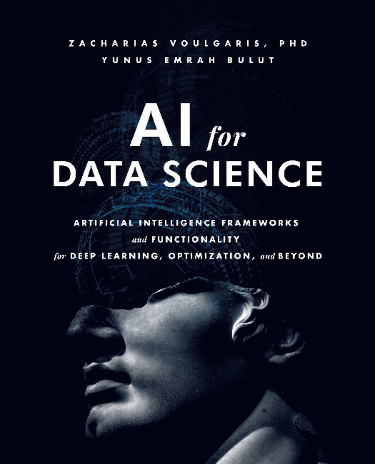 Zacharias Voulgaris, Yunus Bulut, Ph.D. Voulgaris, Dr Zacharias, Yunus Emrah Bulut - AI for Data Science, Häftad