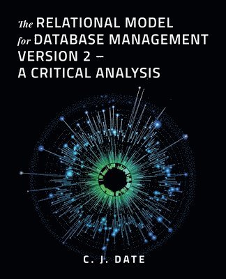 bokomslag The Relational Model for Database Management Version 2 - A Critical Analysis