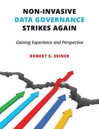 bokomslag Non-Invasive Data Governance Strikes Again: Gaining Experience and Perspective