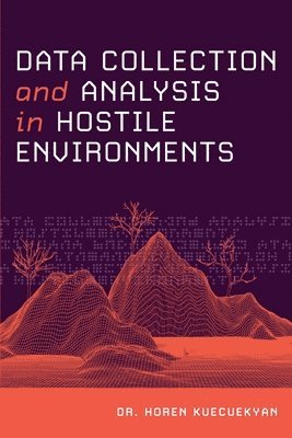 Data Collection and Analysis in Hostile Environments 1