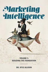 bokomslag Marketing Intelligence Volume 1