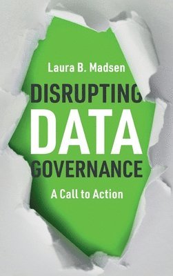 Disrupting Data Governance: A Call to Action 1