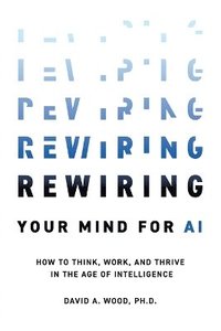 bokomslag Rewiring Your Mind for AI