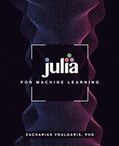 bokomslag Julia for Machine Learning