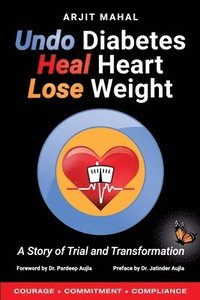 bokomslag Undo Diabetes Heal Heart Lose Weight