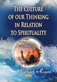 bokomslag Culture of Our Thinking in Relation to Spirituality