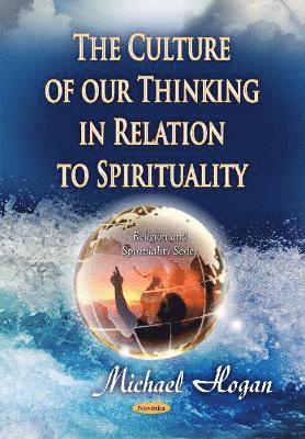 bokomslag Culture of Our Thinking in Relation to Spirituality