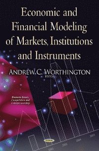 bokomslag Economic & Financial Modeling of Markets, Institutions & Instruments