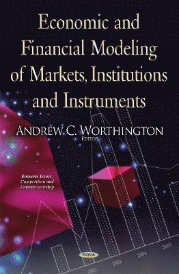 bokomslag Economic & Financial Modeling of Markets, Institutions & Instruments