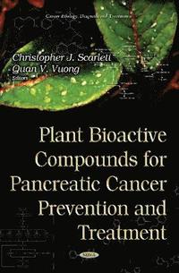 bokomslag Plant Bioactive Compounds for Pancreatic Cancer Prevention & Treatment