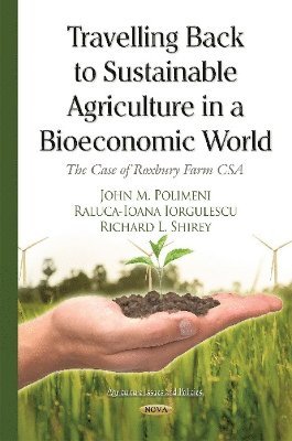 Travelling Back to Sustainable Agriculture in a Bioeconomic World 1