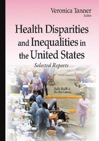 bokomslag Health Disparities & Inequalities in the United States