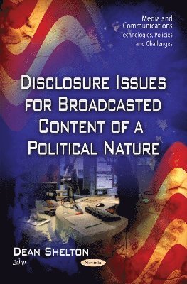 bokomslag Disclosure Issues for Broadcasted Content of a Political Nature