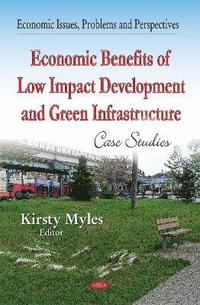 bokomslag Economic Benefits of Low-Impact Development & Green Infrastructure