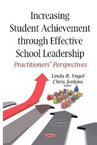 bokomslag Increasing Student Achievement Through Effective School Leadership