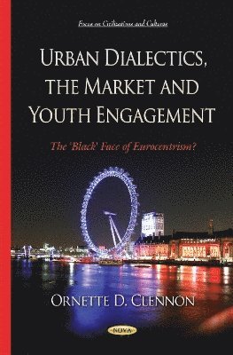 bokomslag Urban Dialectics, the Market & Youth Engagement