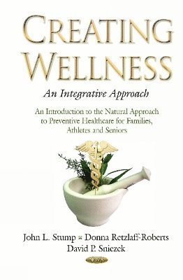 bokomslag Creating Wellness -- An Integrative Approach