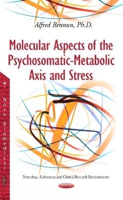 bokomslag Molecular Aspects of the Psychosomatic-Metabolic Axis & Stress