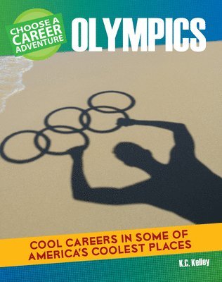 K. C. Kelley - Choose a Career Adventure at the Olympics, Häftad